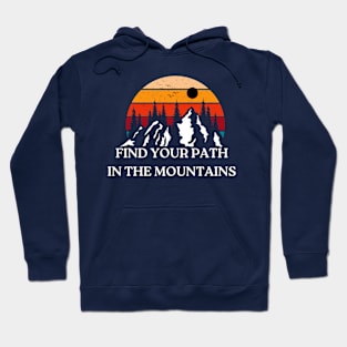 Find your path in the mountains Hoodie